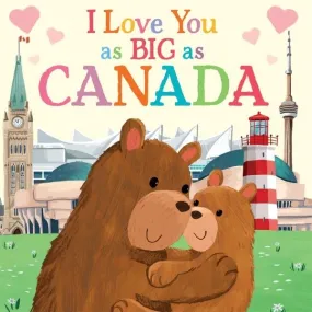 I Love You as Big as Canada Board Book